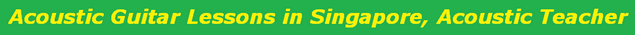 Acoustic Guitar Lessons in Singapore, Acoustic Teacher